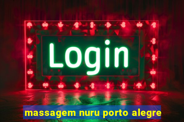 massagem nuru porto alegre